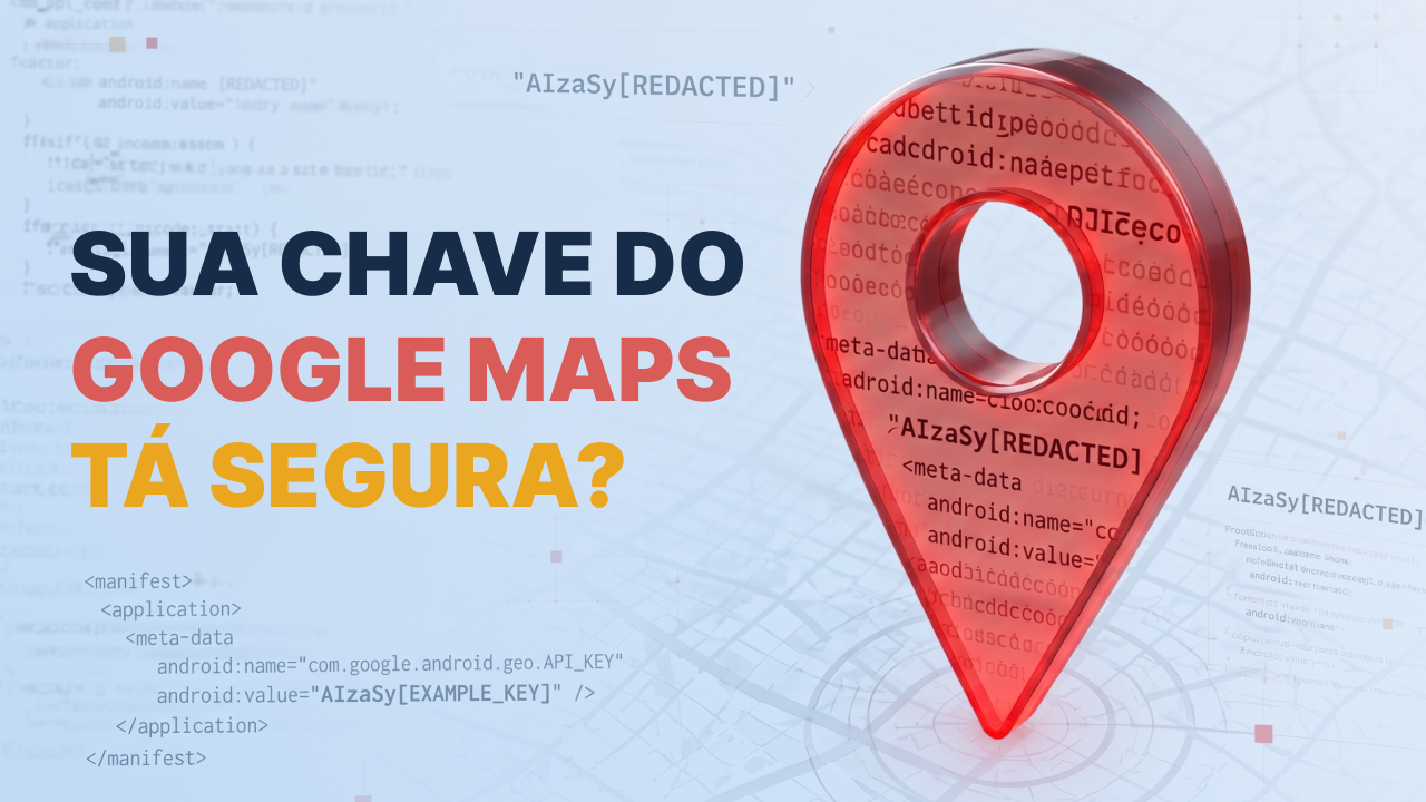 Por que sua chave de API em Apps Mobile precisa ser restrita